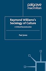 Télécharger le livre :  Raymond Williams's Sociology of Culture