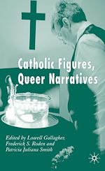 Télécharger le livre :  Catholic Figures, Queer Narratives