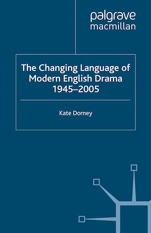 Téléchargez le livre :  The Changing Language of Modern English Drama 1945–2005
