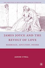 Télécharger le livre :  James Joyce and the Revolt of Love