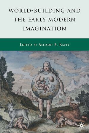 Téléchargez le livre :  World-Building and the Early Modern Imagination