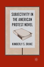 Télécharger le livre :  Subjectivity in the American Protest Novel