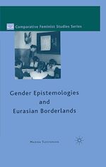 Télécharger le livre :  Gender Epistemologies and Eurasian Borderlands
