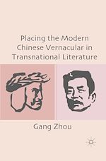 Télécharger le livre :  Placing the Modern Chinese Vernacular in Transnational Literature