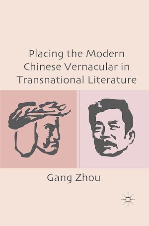 Téléchargez le livre :  Placing the Modern Chinese Vernacular in Transnational Literature