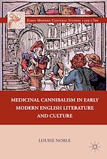 Télécharger le livre :  Medicinal Cannibalism in Early Modern English Literature and Culture
