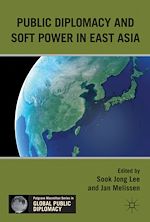 Télécharger le livre :  Public Diplomacy and Soft Power in East Asia