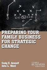 Télécharger le livre :  Preparing Your Family Business for Strategic Change