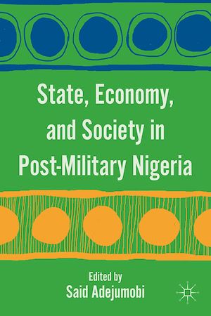 Téléchargez le livre :  State, Economy, and Society in Post-Military Nigeria