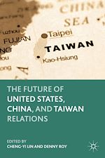 Télécharger le livre :  The Future of United States, China, and Taiwan Relations