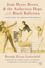 Télécharger le livre :  Joan Myers Brown and the Audacious Hope of the Black Ballerina