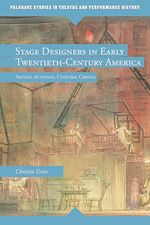 Download this eBook Stage Designers in Early Twentieth-Century America