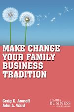 Télécharger le livre :  Make Change Your Family Business Tradition