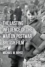 Télécharger le livre :  The Lasting Influence of the War on Postwar British Film