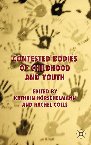 Téléchargez le livre :  Contested Bodies of Childhood and Youth