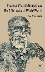 Télécharger le livre :  Trauma, Postmodernism and the Aftermath of World War II
