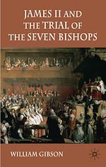 Télécharger le livre :  James II and the Trial of the Seven Bishops