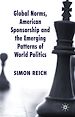 Télécharger le livre :  Global Norms, American Sponsorship and the Emerging Patterns of World Politics