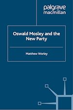 Télécharger le livre :  Oswald Mosley and the New Party