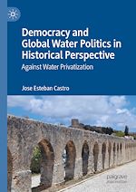 Télécharger le livre :  Democracy and Global Water Politics in Historical Perspective