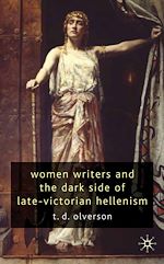 Télécharger le livre :  Women Writers and the Dark Side of Late-Victorian Hellenism