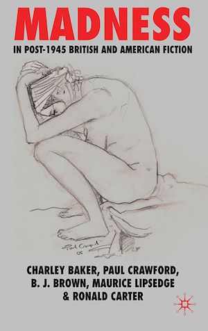 Téléchargez le livre :  Madness in Post-1945 British and American Fiction