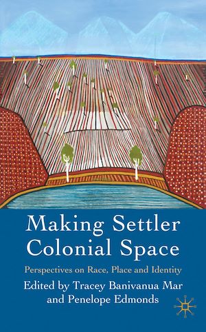 Téléchargez le livre :  Making Settler Colonial Space