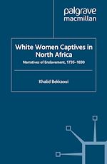 Télécharger le livre :  White Women Captives in North Africa