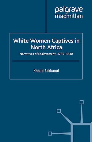 Téléchargez le livre :  White Women Captives in North Africa