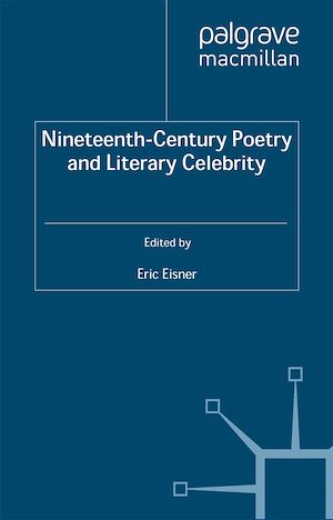 Téléchargez le livre :  Nineteenth-Century Poetry and Literary Celebrity