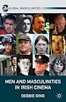 Télécharger le livre :  Men and Masculinities in Irish Cinema
