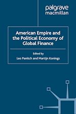 Télécharger le livre :  American Empire and the Political Economy of Global Finance