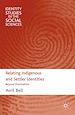 Télécharger le livre :  Relating Indigenous and Settler Identities