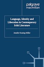 Télécharger le livre :  Language, Identity and Liberation in Contemporary Irish Literature