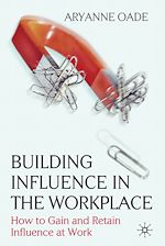 Télécharger le livre :  Building Influence in the Workplace