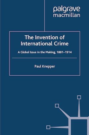 Téléchargez le livre :  The Invention of International Crime