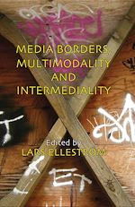 Télécharger le livre :  Media Borders, Multimodality and Intermediality