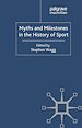 Télécharger le livre :  Myths and Milestones in the History of Sport
