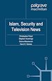 Télécharger le livre :  Islam, Security and Television News