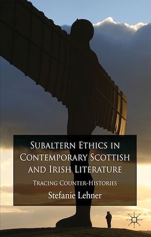 Téléchargez le livre :  Subaltern Ethics in Contemporary Scottish and Irish Literature