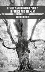 Télécharger le livre :  History and Foreign Policy in France and Germany