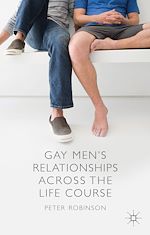 Télécharger le livre :  Gay Men's Relationships Across the Life Course
