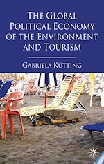 Télécharger le livre :  The Global Political Economy of the Environment and Tourism
