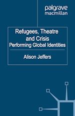 Télécharger le livre :  Refugees, Theatre and Crisis