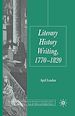 Télécharger le livre :  Literary History Writing, 1770-1820