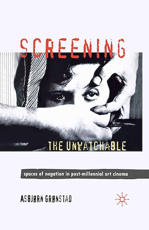 Téléchargez le livre :  Screening the Unwatchable