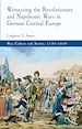 Télécharger le livre :  Witnessing the Revolutionary and Napoleonic Wars in German Central Europe