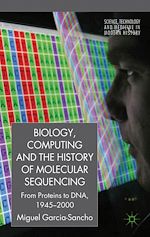 Download this eBook Biology, Computing, and the History of Molecular Sequencing