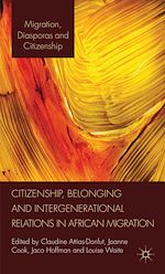 Télécharger le livre :  Citizenship, Belonging and Intergenerational Relations in African Migration