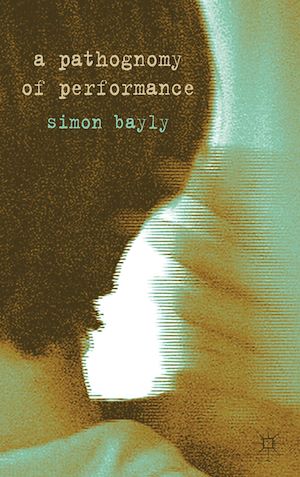 Téléchargez le livre :  A Pathognomy of Performance